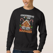 Gingerbread House Project Manager Sweatshirt (Vorderseite)