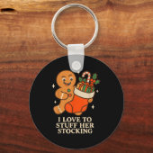 Gingerbread I Love To Stuff Her Stock Jingle His B Schlüsselanhänger (Vorderseite)