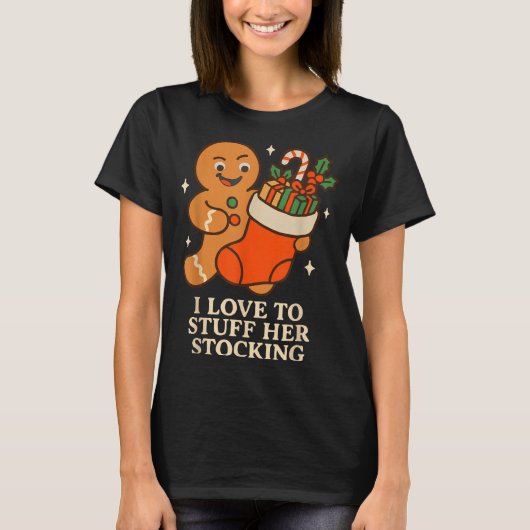 Gingerbread I Love To Stuff Her Stock Jingle His B T-Shirt (Vorderseite)
