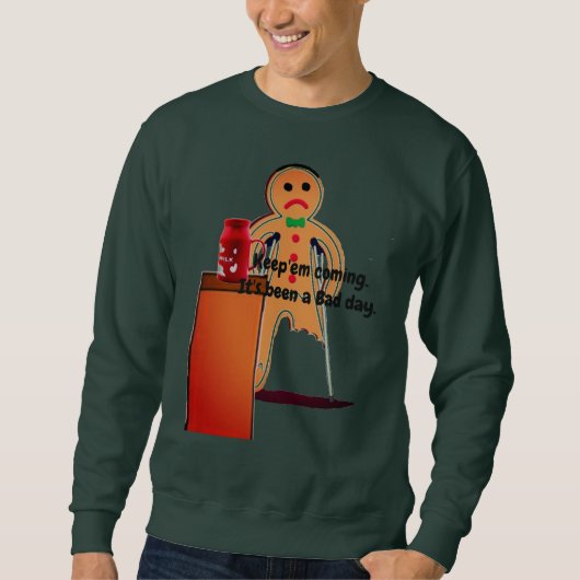 Gingerbread Man Bad Day Sweatshirt (Vorderseite)