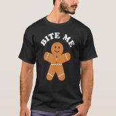 Gingerbread Man Bite Me Sarcastic Pun Adult Humo T-Shirt (Vorderseite)