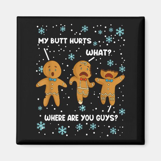 Gingerbread Man Cookie My Butt Hurts Funny Christm Magnet (Vorne)