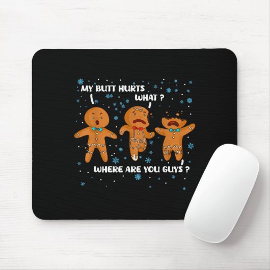 Gingerbread Man Cookie My Butt Hurts Funny Christm Mousepad (Mit Mouse)