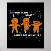 Gingerbread Man Cookie My Butt Hurts Funny Christm Poster (Vorne)