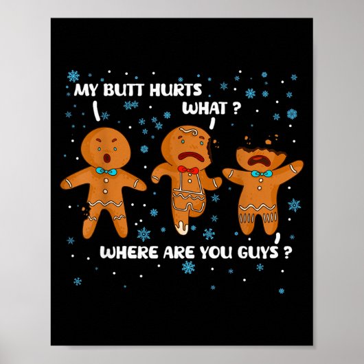 Gingerbread Man Cookie My Butt Hurts Funny Christm Poster (Vorne)