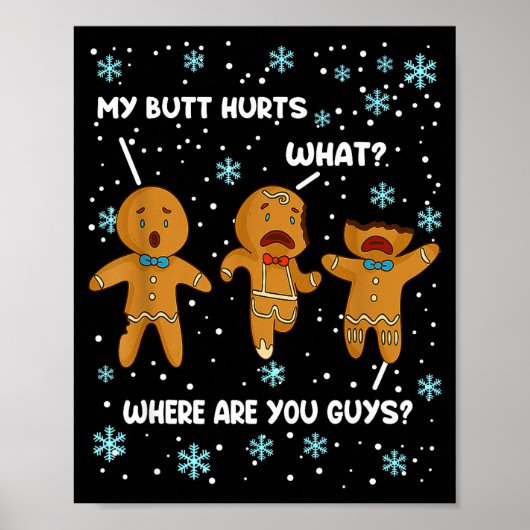 Gingerbread Man Cookie My Butt Hurts Funny Christm Poster (Vorne)