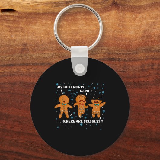 Gingerbread Man Cookie My Butt Hurts Funny Christm Schlüsselanhänger (Vorderseite)