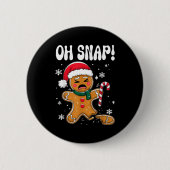 Gingerbread Man Oh Snap Christmas Funny Cookie Bak Button (Vorderseite)
