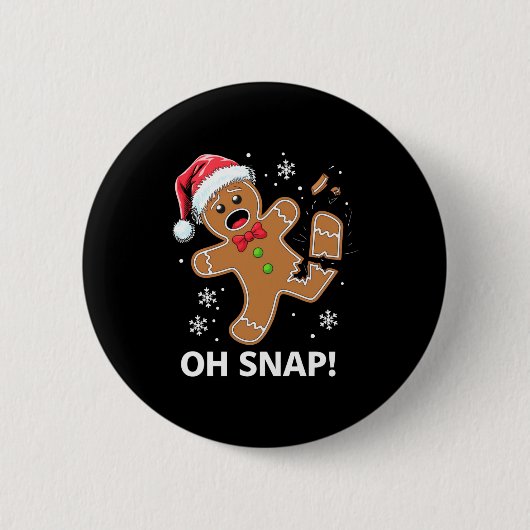 Gingerbread Man Oh Snap Christmas Funny Cookie  Button (Vorderseite)