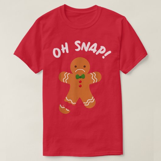 Gingerbread Man Oh Snap Funny Cookie Baking Christ T-Shirt (Design vorne)
