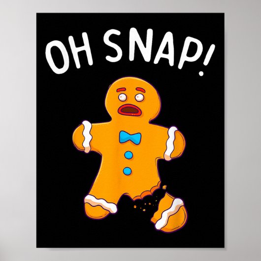 Gingerbread Man Oh Snap Weihnachten Weihnachtsgebä Poster (Vorne)