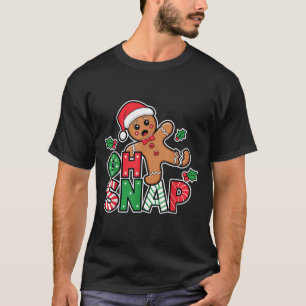 Gingerbread Man Oh Snap Weihnachten Weihnachtsgebä T-Shirt