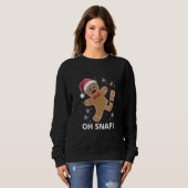 Gingerbread Man Oh Snap Weihnachtskeks Sweatshirt (Vorne ganz)