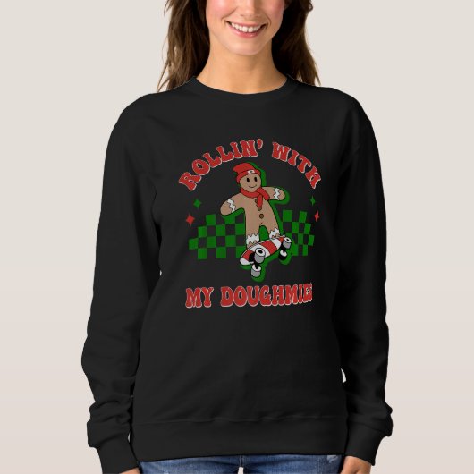 Gingerbread Rollin' With My Doughmies Christmas Re Sweatshirt (Vorderseite)