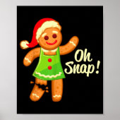 Gingerbread Shirt Oh Snap _ Christmas Ginger Cooki Poster (Vorne)
