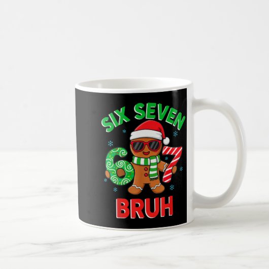 Gingerbread Six Seven 67 Bruh 6 7 Christmas Girl B Kaffeetasse (Rechts)