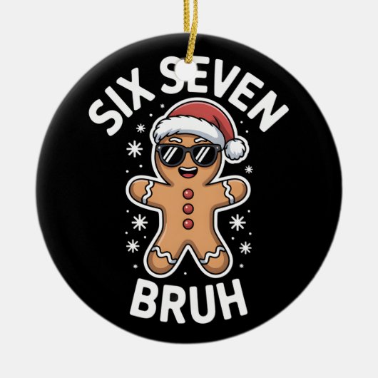 Gingerbread Six Seven Bruh Funny 6 7 Weihnachten 6 Keramik Ornament (Vorne)