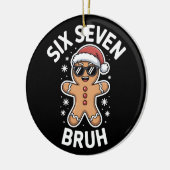 Gingerbread Six Seven Bruh Funny 6 7 Weihnachten 6 Keramik Ornament (Links)