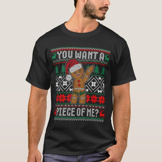 Gingerbread You Want A Piece Of Me Ugly T-Shirt (Vorderseite)