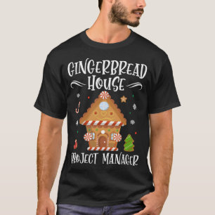 Gingerbrei House Projektleiter Baking Xmas T-Shirt