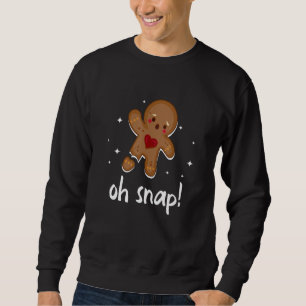 Gingerbrei Man Oh Snap Niedliche Weihnachten Sweatshirt