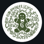 Gingerman Christmas Winter Candy Typografie GREEN Runder Aufkleber<br><div class="desc">Eine festliche Typografie-Komposition von handgeschriebenen Weihnachtsgebäck und Keksen umkreist einen Doodle Ingwer Keks mit niedlichem Papillon|. Ideal, um Weihnachts- und Feiertagsbriefe und Weihnachtskarten zu Siegel oder Ihre Geschenke unter dem Weihnachtsbaum zu schmücken! Die Farbe GREEN ist vollständig veränderbar, auch die Farbe Weiß lässt sich leicht an Ihre Farbgebung anpassen. Gute...</div>