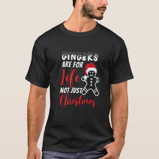 Gingers are for life not just for christmas, Ginge T-Shirt (Vorderseite)