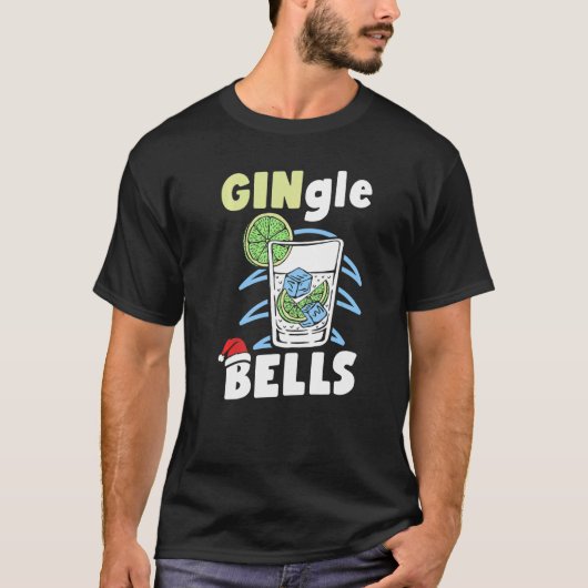 GINgle Bells Christmas Humor Holiday Sarcasm Meme T-Shirt (Vorderseite)