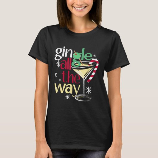 Gingle Den ganzen Weg Weihnachts Gin Martini T-Shirt (Vorderseite)