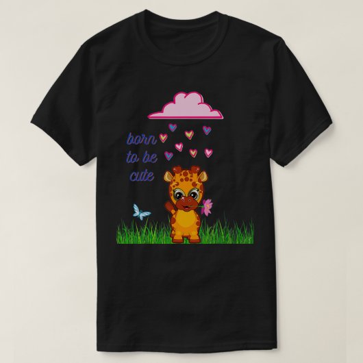 Giraffe born to be cute T-Shirt (Design vorne)