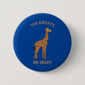 Giraffe Me Crazy Funny Zoo Safari Tierpuff Button (Vorderseite)