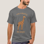 Giraffe Me Crazy Funny Zoo Safari Tierpuff T-Shirt (Vorderseite)