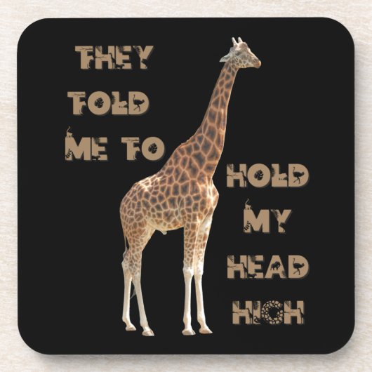Giraffe: Sie sagten mir, meinen Kopf hoch zu halte Getränkeuntersetzer (Vorderseite)