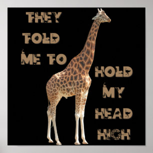 Giraffe: Sie sagten mir, meinen Kopf hoch zu halte Poster
