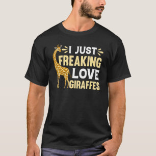 Giraffe Zoo Giraffe I Just Freaking Liebe Giraffe T-Shirt