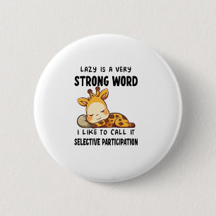 Giraffen - Lazy ist ein sehr starkes Wort _1 Button