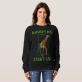 Giraffes Arent Real Sweatshirt (Vorne ganz)