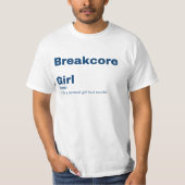 Girl - Breakcore  T-Shirt (Vorderseite)