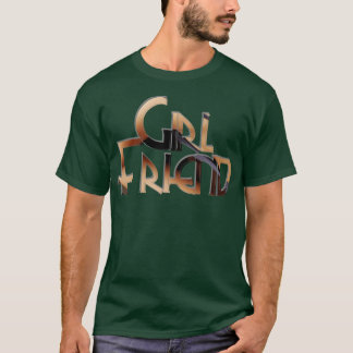 Girl Friend T-Shirt
