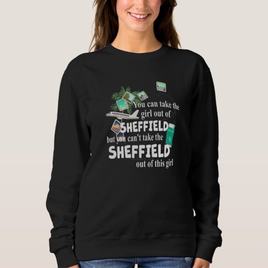 Girl From Sheffield  Patriotic Proud Girl From She Sweatshirt (Vorderseite)