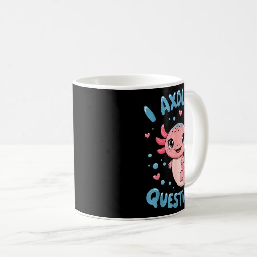 Girl I Axolotl Questions Funny Cute Graphic Tees Kaffeetasse (VorderseiteRechts)