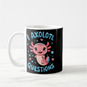 Girl I Axolotl Questions Funny Cute Graphic Tees  Kaffeetasse (Links)