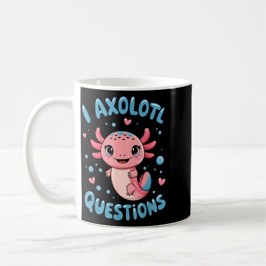 Girl I Axolotl Questions Funny Cute Graphic Tees  Kaffeetasse (Links)