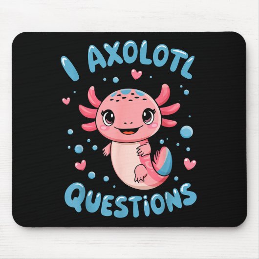 Girl I Axolotl Questions Funny Cute Graphic Tees  Mousepad (Vorne)