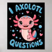 Girl I Axolotl Questions Funny Cute Graphic Tees  Poster (Vorne)