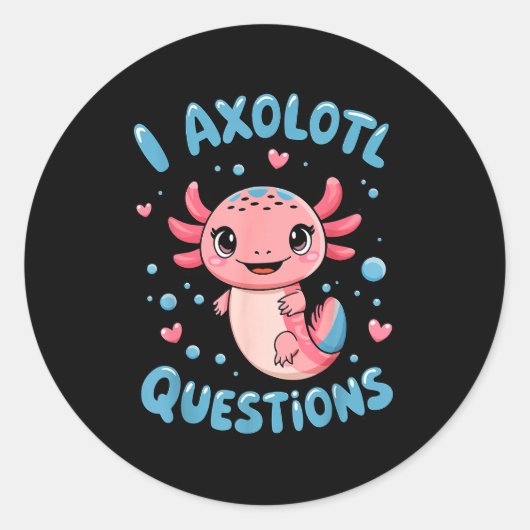Girl I Axolotl Questions Funny Cute Graphic Tees Runder Aufkleber (Vorderseite)