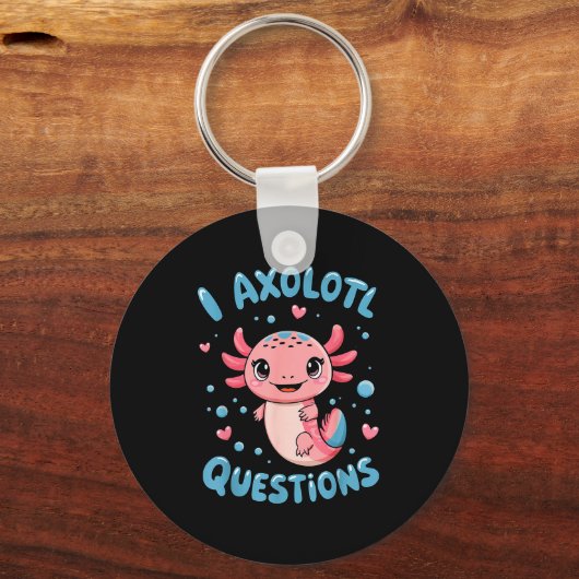 Girl I Axolotl Questions Funny Cute Graphic Tees  Schlüsselanhänger (Vorderseite)