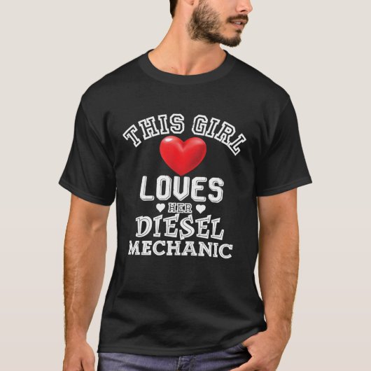 Girl Lieben ihre Diesel Mechanic Ehefrau Girlfrien T-Shirt (Vorderseite)