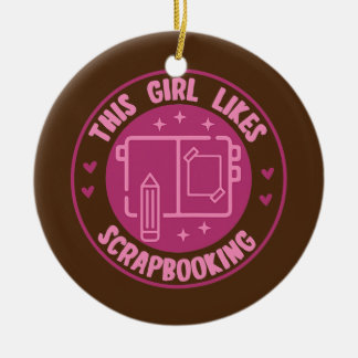 Girl Likes Scrapbooking Hobby Crafter Designer Keramik Ornament