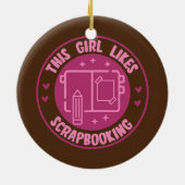 Girl Likes Scrapbooking Hobby Crafter Designer Keramik Ornament (Hinten)